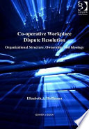 Co-operative workplace dispute resolution organizational structure, ownership, and ideology /