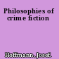 Philosophies of crime fiction