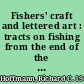 Fishers' craft and lettered art : tracts on fishing from the end of the Middle Ages /