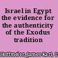 Israel in Egypt the evidence for the authenticity of the Exodus tradition /