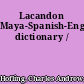 Lacandon Maya-Spanish-English dictionary /