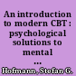 An introduction to modern CBT : psychological solutions to mental health problems /