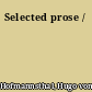 Selected prose /