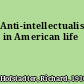 Anti-intellectualism in American life