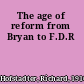 The age of reform from Bryan to F.D.R