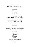 The progressive historians: Turner, Beard, Parrington.