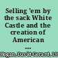 Selling 'em by the sack White Castle and the creation of American food /