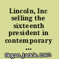 Lincoln, Inc selling the sixteenth president in contemporary America /