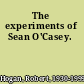 The experiments of Sean O'Casey.