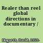 Realer than reel global directions in documentary /