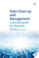 Data clean-up and management : a practical guide for librarians /