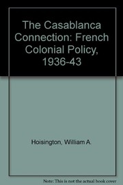 The Casablanca connection : French colonial policy, 1936-1943 /