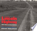 The Lincoln Highway : main street across America /