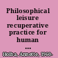 Philosophical leisure recuperative practice for human communication /