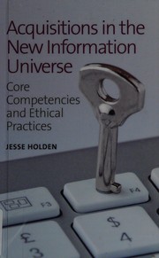 Acquisitions in the new information universe : core competencies and ethical practices /