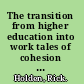 The transition from higher education into work tales of cohesion and fragmentation /
