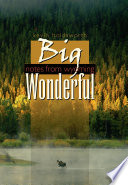 Big wonderful : notes from Wyoming /