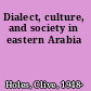 Dialect, culture, and society in eastern Arabia