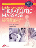 Evidence-based therapeutic massage : a practical guide for therapists /