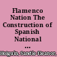 Flamenco Nation The Construction of Spanish National Identity /