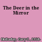 The Deer in the Mirror