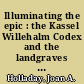 Illuminating the epic : the Kassel Willehalm Codex and the landgraves of Hesse in the early fourteenth century /