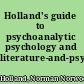 Holland's guide to psychoanalytic psychology and literature-and-psychology