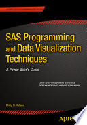 SAS programming and data visualization techniques : a power user's guide /