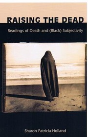 Raising the dead : readings of death and (Black) subjectivity /
