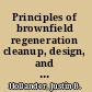 Principles of brownfield regeneration cleanup, design, and reuse of derelict land /