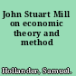 John Stuart Mill on economic theory and method