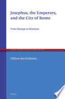 Josephus, the emperors, and the city of Rome : from hostage to historian /