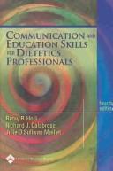 Communication and education skills for dietetics professionals /