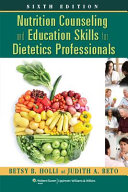 Nutrition counseling and education skills for dietetics professionals /