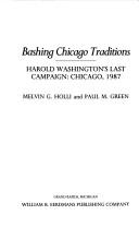 Bashing Chicago traditions : Harold Washington's last campaign, Chicago, 1987 /