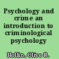 Psychology and crime an introduction to criminological psychology /