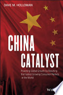 China catalyst powering global growth by reaching the fastest growing consumer markets in the world /