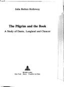 The pilgrim and the book : a study of Dante, Langland, and Chaucer /