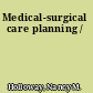 Medical-surgical care planning /