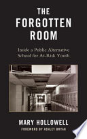 The forgotten room inside a public alternative school for at-risk youth /