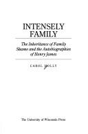 Intensely family : the inheritance of family shame and the autobiographies of Henry James /