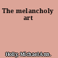 The melancholy art