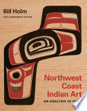 Northwest Coast Indian art : an analysis of form /