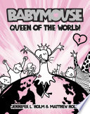 Babymouse : queen of the world! /