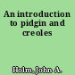 An introduction to pidgin and creoles