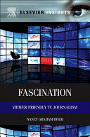 Fascination : viewer friendly TV journalism /