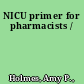 NICU primer for pharmacists /