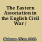 The Eastern Association in the English Civil War /