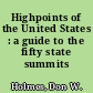 Highpoints of the United States : a guide to the fifty state summits /