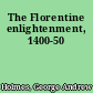 The Florentine enlightenment, 1400-50